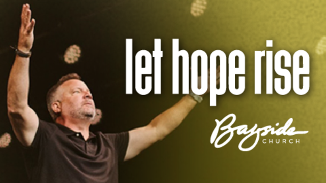 Let Hope Rise  | Bayside Church