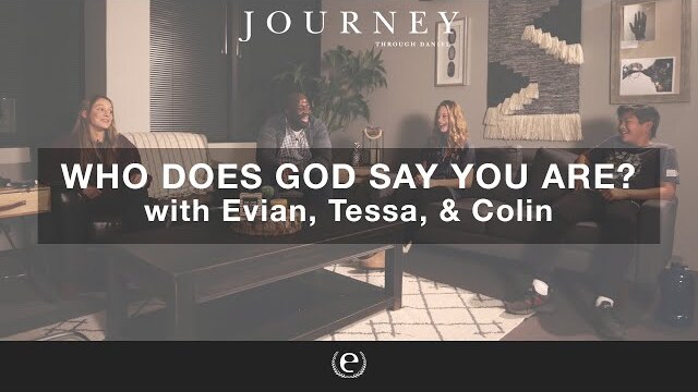 Who does God say you are? with Evian, Tessa, & Colin