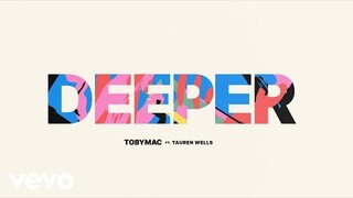 TobyMac, Tauren Wells - Deeper (Audio)