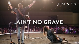Ain't No Grave | Molly Skaggs | Jonathan and Melissa Helser | Jesus ‘19