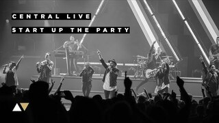 Start Up The Party - Central Live