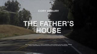 The Father's House - Cory Asbury | To Love A Fool