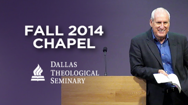 Fall 2014 Chapel | Dallas Theological Seminary