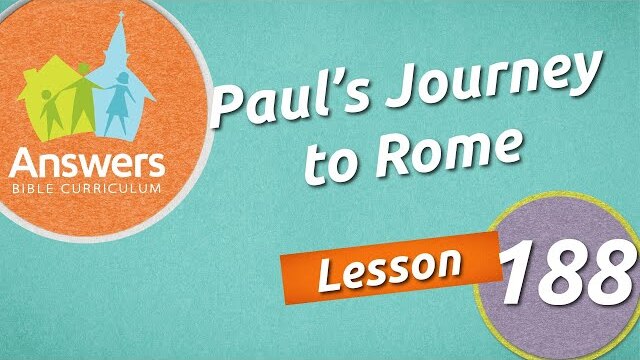 Paul's Journey to Rome | Answers Bible Curriculum: Lesson 188