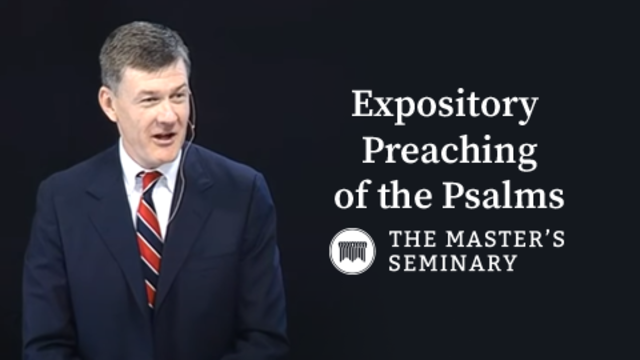Expository Preaching of the Psalms | The Master's Seminary