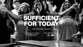 Sufficient For Today (feat. Maryanne J. George) | Maverick City | TRIBL