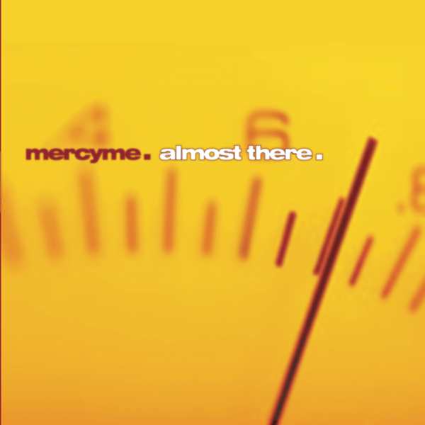 Almost There | MercyMe