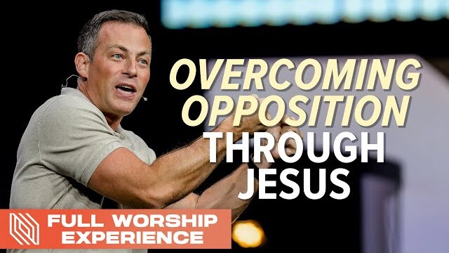 Overcoming Opposition Through Jesus // Pastor Josh Howerton // Full Worship Experience