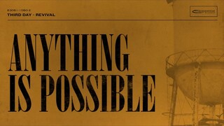 Third Day - Anything Is Possible (Official Audio)