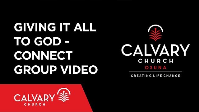 Giving It All to God - Connect Group Video - Nate Heitzig