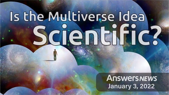 Is the Multiverse Idea Scientific? - Answers News: January 3, 2022