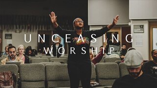 UNCEASING Worship