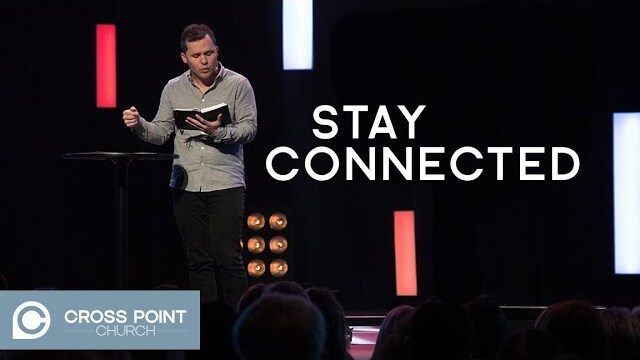 STAY CONNECTED | Do Not Disturb wk. 4 | Cross Point Church