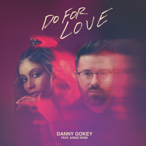 Do For Love | Danny Gokey  