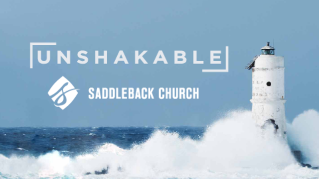 Unshakable | Saddleback Church
