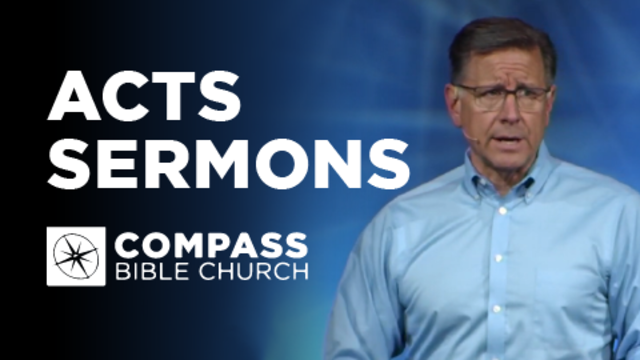 Acts Sermons | Compass Bible Church