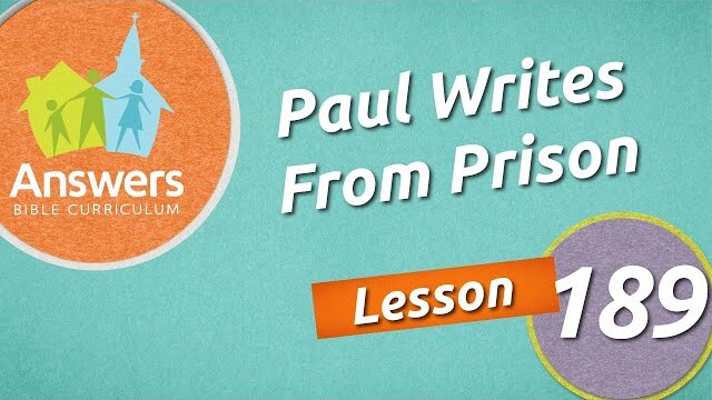Paul Writes from Prison | Answers Bible Curriculum: Lesson 189