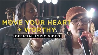 Move Your Heart + Worthy (Official Lyric Video) | WorshipMob