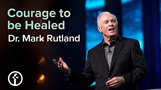 Courage to be Healed | Dr. Mark Rutland
