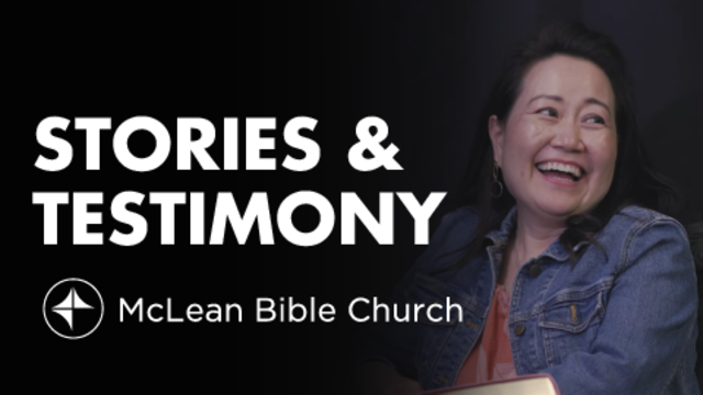 Stories & Testimony | McLean Bible Church