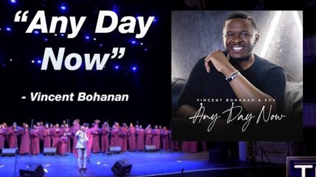 "Any Day Now" | Vincent Bohanan