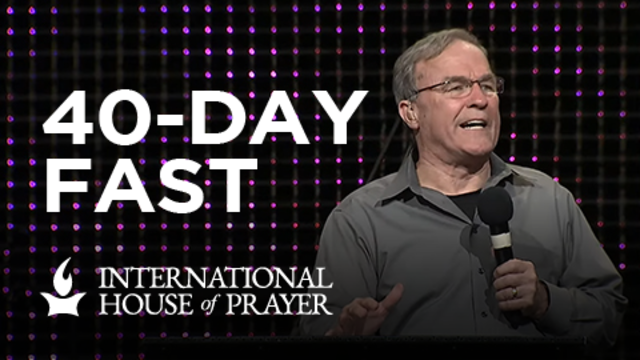 40-Day Fast | International House of Prayer