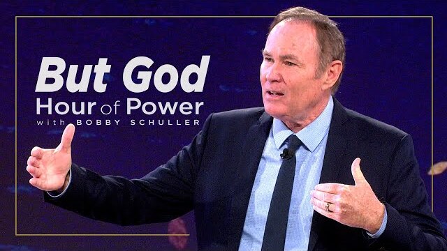 But God - Hour of Power with Bobby Schuller