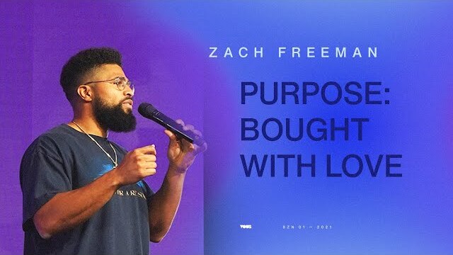 Purpose Bought With Love — Pray First — Zach Freeman