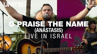 O Praise The Name (Anástasis) - Hillsong UNITED