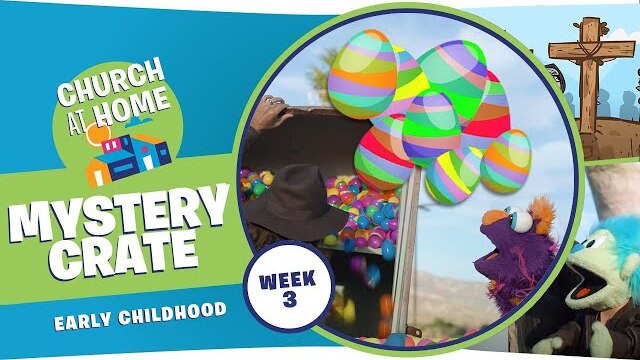 Church at Home | Early Childhood | Easter Week 3 - April 16/17