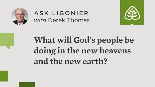 What will God’s people be doing in the new heavens and the new earth?