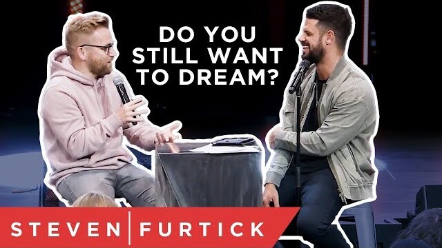 Do You Still Want To Dream? | Pastor Steven Furtick