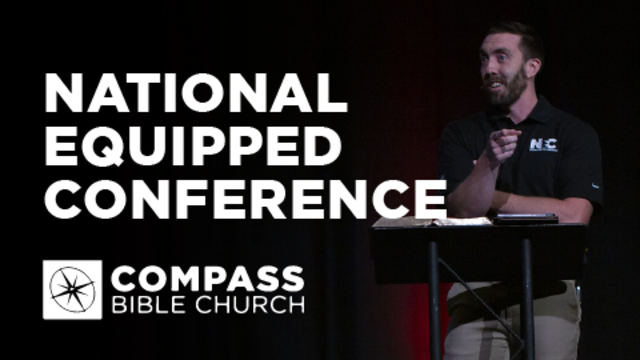 National Equipped Conference | Compass Bible Church