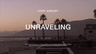 Unraveling - Cory Asbury | To Love A Fool