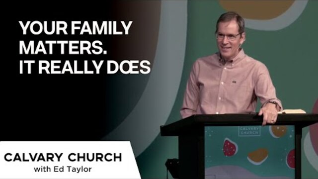 Your Family Matters. It Really Does - 1 Corinthians 4:1-5 - 20210905
