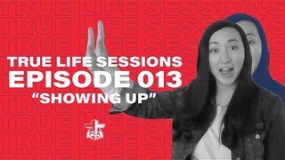 True Life Sessions | Showing Up | FCA