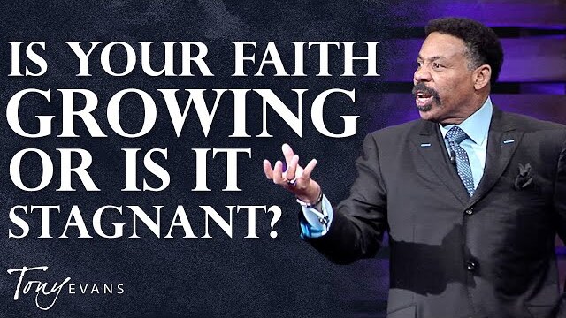 Do You Feel Stuck in Your Faith? This Could Be Why... | Tony Evans Sermon