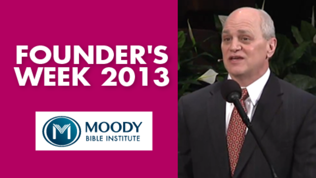 Founder's Week 2013 | Moody Bible Institute
