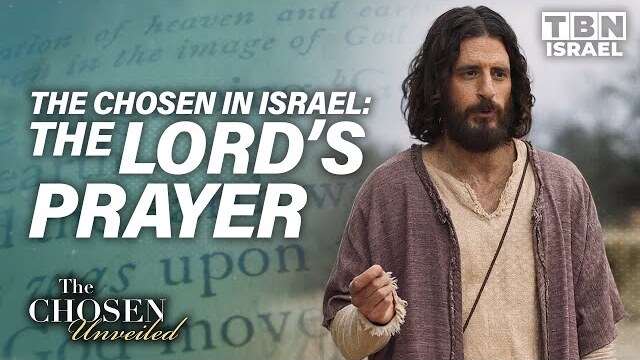 The Chosen Unveiled In Israel: The Lord’s Prayer & The Torah’s Two MISSING Commandments | TBN Israel