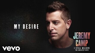 Jeremy Camp - My Desire (Audio)