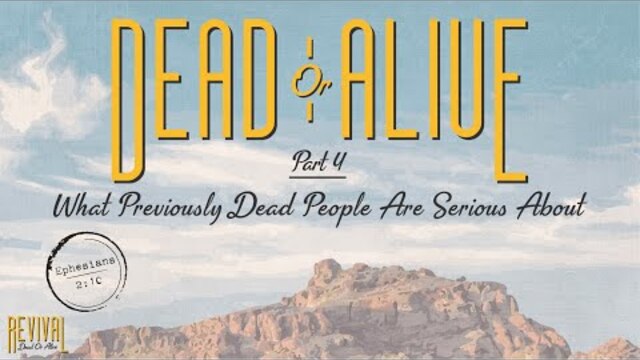 What Previously Dead People Are Serious About | Revival 2022 | Session 4 | Pastor Mike Fabarez