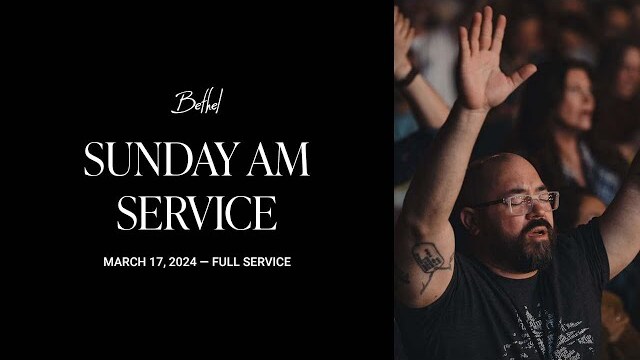 Bethel Church Service | Dann Farrelly Sermon | Worship with Austin Johnson, Leah Valenzuela