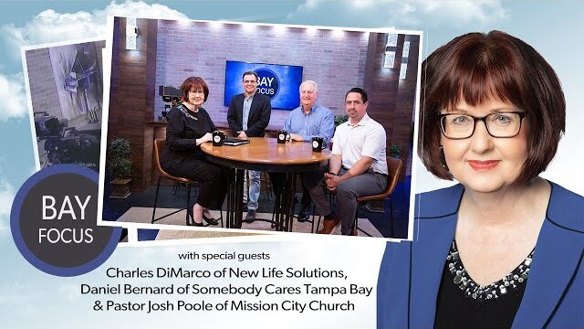 Bay Focus 682 - New Life Solutions, Somebody Cares Tampa Bay & Mission City Church share events