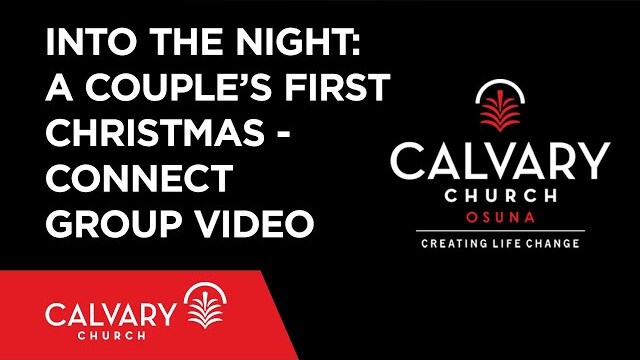 Into the Night: A Couple's First Christmas - Connect Group Video - Skip Heitzig