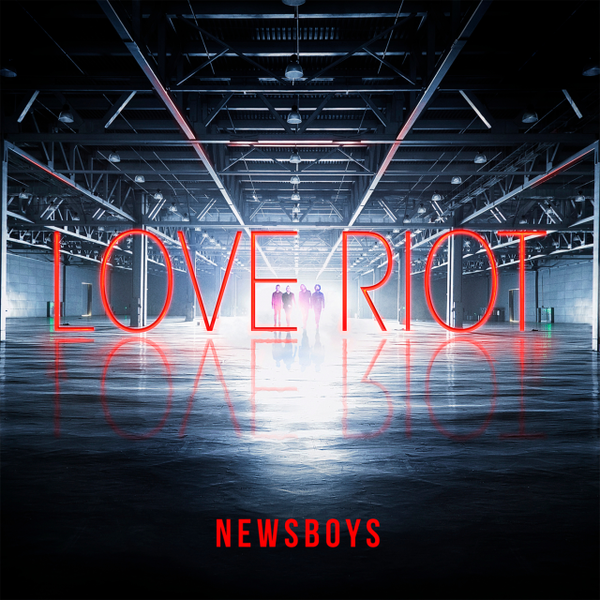 Love Riot | Newsboys