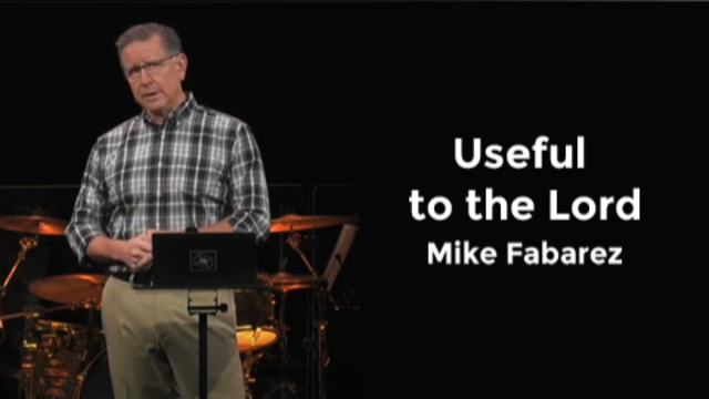 Useful to the Lord | Mike Fabarez