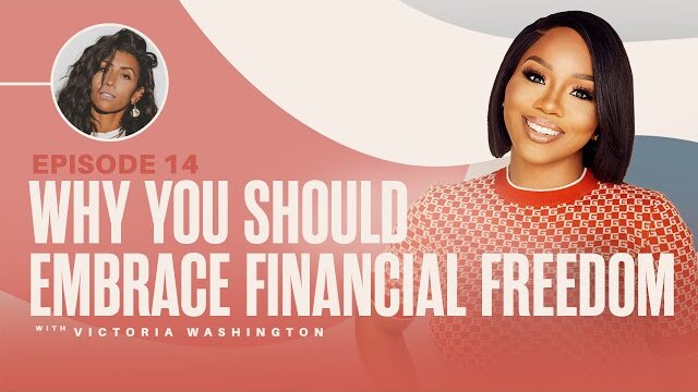 Why You Should Embrace Financial Freedom X Sarah Jakes Roberts & Victoria Washington