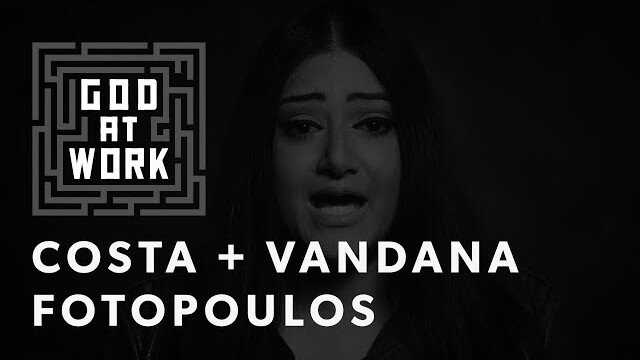 Costa + Vandana Fotopoulos | God at Work