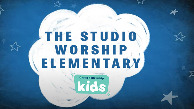 The Studio Worship - Elementary | Christ Fellowship Kids