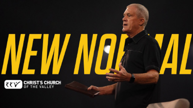 New Normal | Christ's Church of The Valley